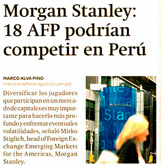 Peru Banking and Finance Day 2014 - Morgan Stanley: 18 AFP podrían competir en Perú